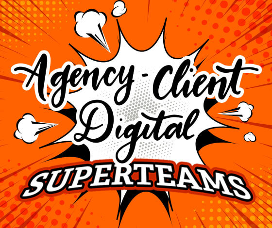 Agency-Client Digital Superteams