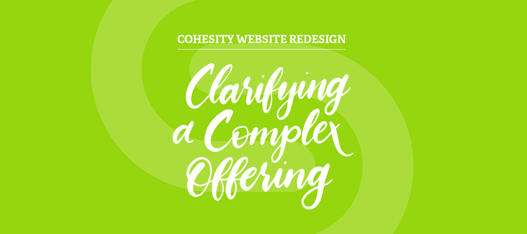 Cohesity Website Redesign, Clarifying a Complex Offering