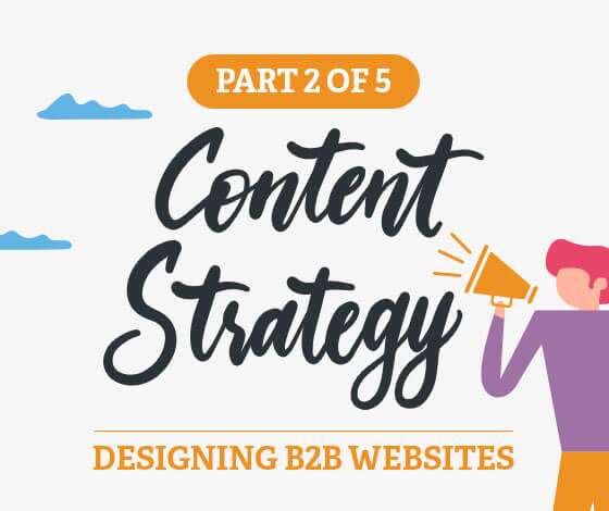 A Comprehensive Guide to Designing B2B Websites, Part II