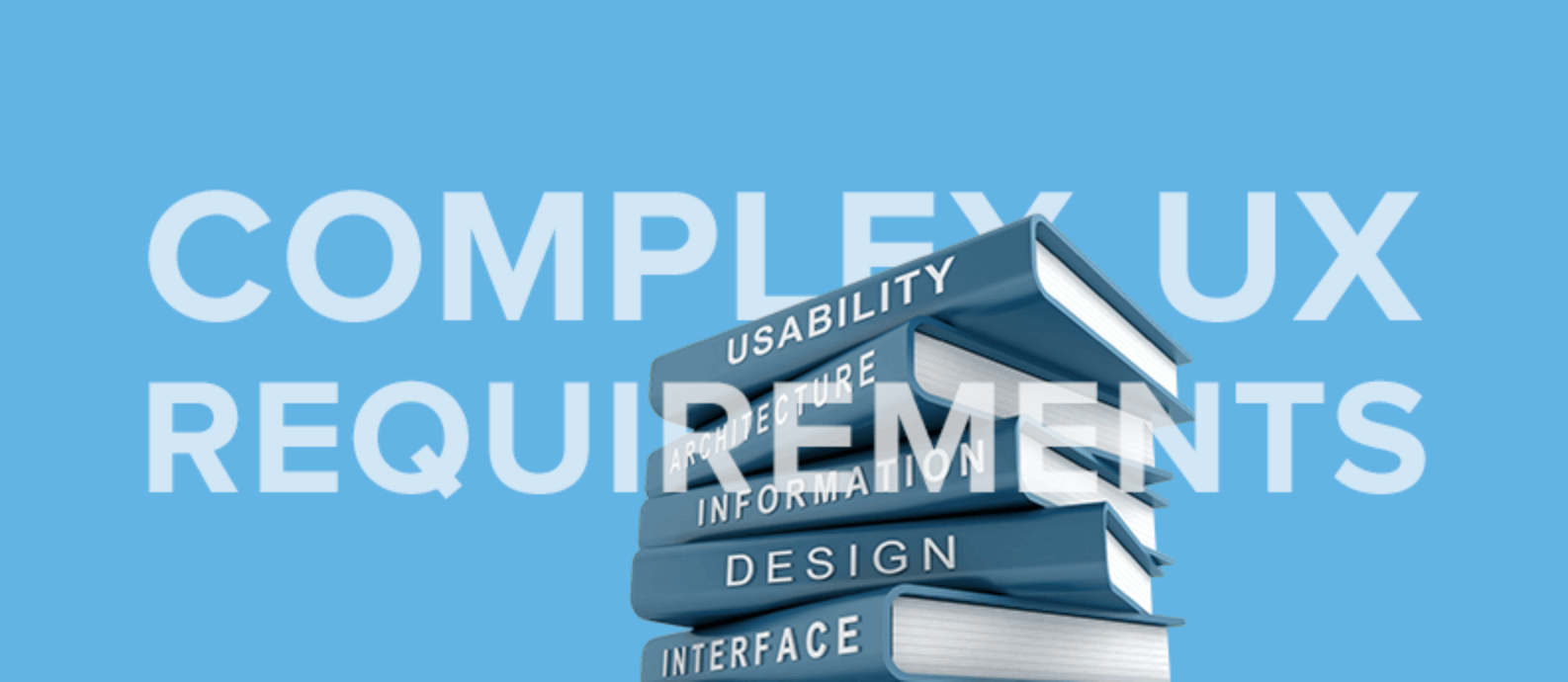 complex ux requirements, usability and design of websites